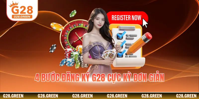 4 bước đăng ký G28 cực kỳ đơn giản